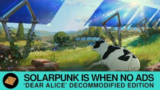 'Dear Alice' Decommodified Edition | Solarpunk anime ambience with no ads screenshot 5