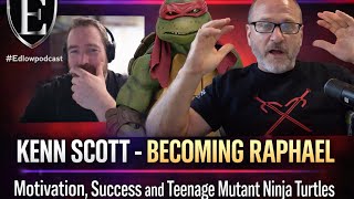 Famous Kenn Scott - Becoming Raphael - Motivation, Success and Teenage Mutant Ninja Turtles Wealth