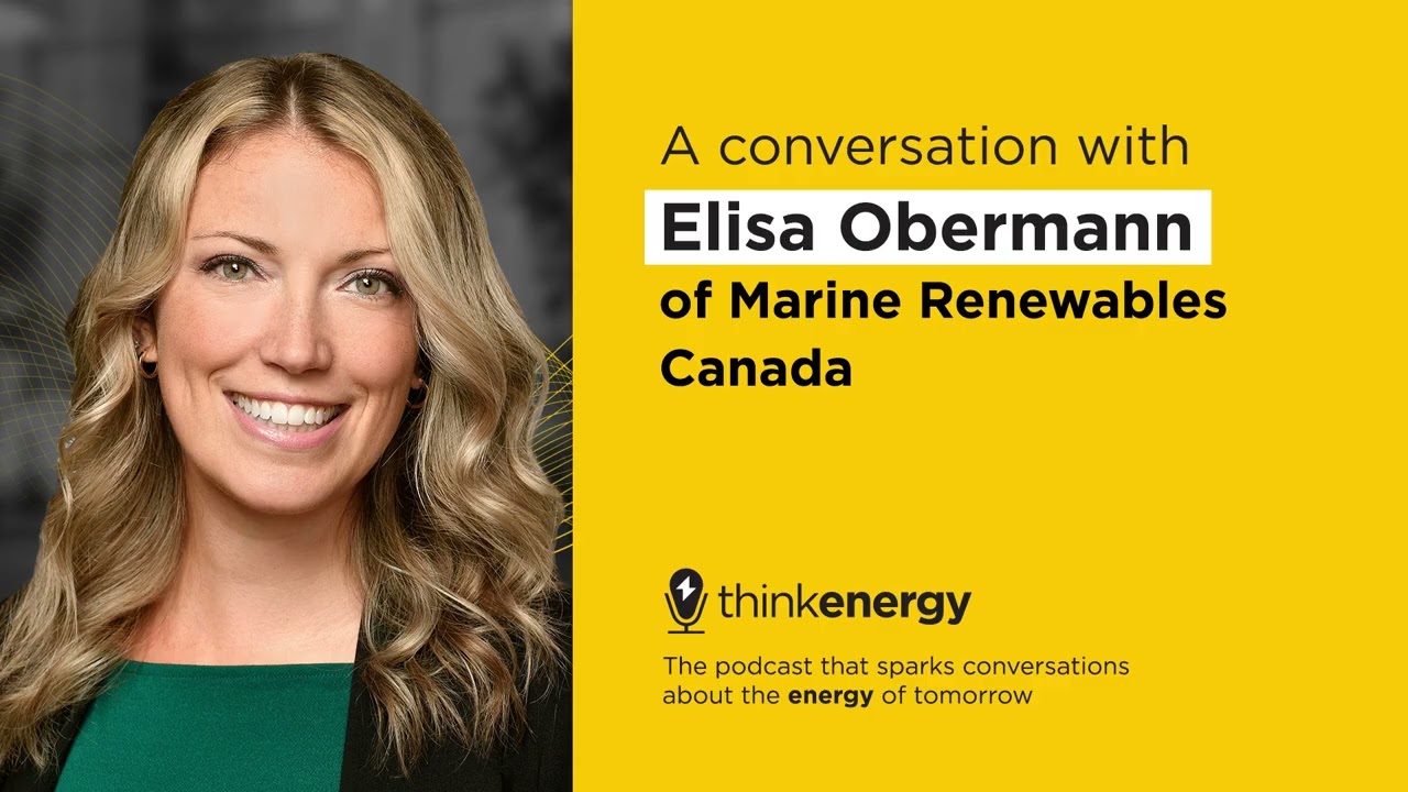 Blue energy: powering the future with Marine Renewables Canada   – thinkenergy Episode 166