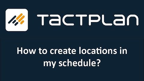 How to create locations in Tactplan