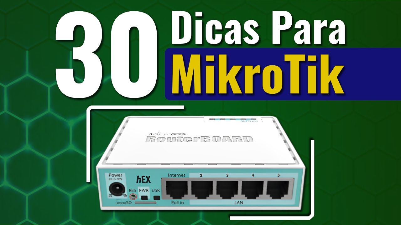 30 Dicas Fáceis e Rápidas no MikroTik RouterOS!! - YouTube