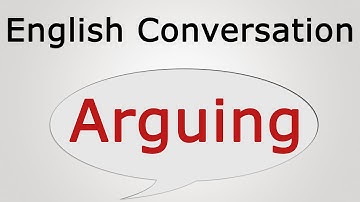 learn english conversation: Arguing