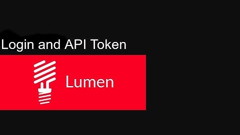 05  - Login and API Token - Lumen