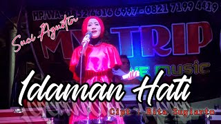 IDAMAN HATI - RITA SUGIARTO ( dangdut orgen tunggal ) SUCI AGUSTIN - MY TRIP MUSIK