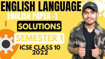 ICSE CLASS 10 ENGLISH LANGUAGE | SEMESTER 1 | PAPER SOLUTION | ANSWER KEY | 2022 | PAPER SOLVED
