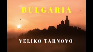 Неизведанная Болгария: Велико-Тырново Неизведанная Болгария: Велико-Тырново