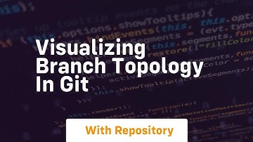 visualizing branch topology in git