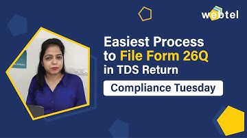 How to File Form 26 in TDS Return Quickly | Step-by-Step Guide on Easy TDS Filing Process