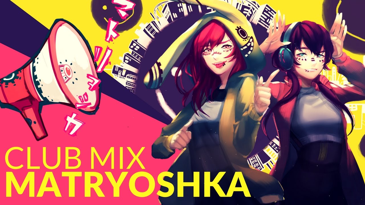 Download Matryoshka -Club Mix- (English Cover)【JubyPhonic + rachie】マトリョシカ