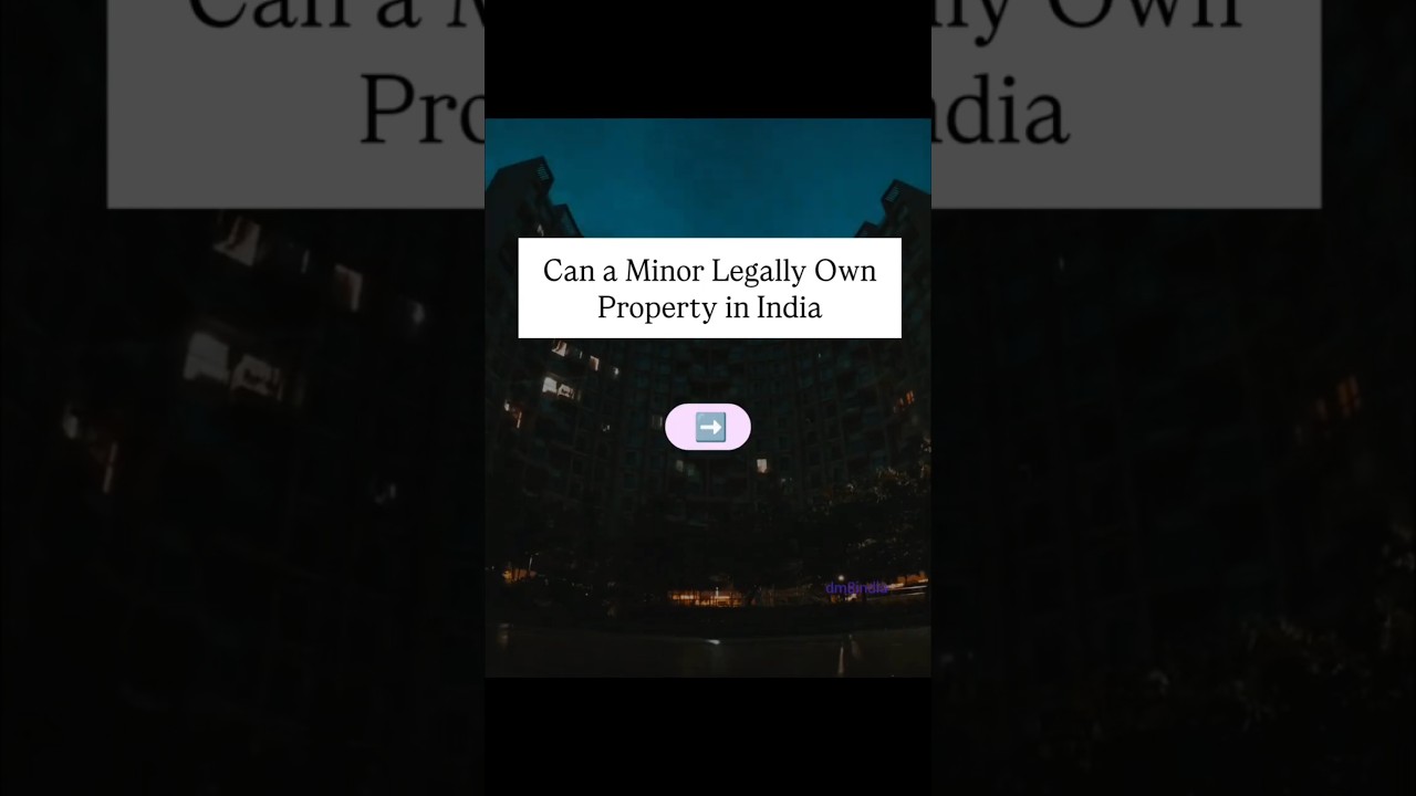 Can a minor property in India? Here's the truth. 