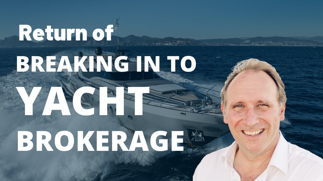 BREAKING IN TO YACHT BROKERAGE RETURNS!