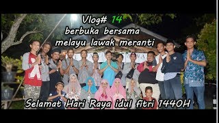 Vlog# 14 Buka Bersama Melayu Lawak Meranti