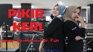 Pikir Keri - Via Vallen  ( Cover )  by Music For Fun chords