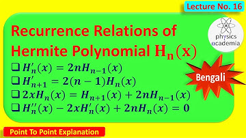 Recurrence Relations of Hermite Polynomials Hn(x) || Hn(x) is a Solution of Hermite Eq || Bengali