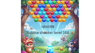 Bubble shooter game level 168