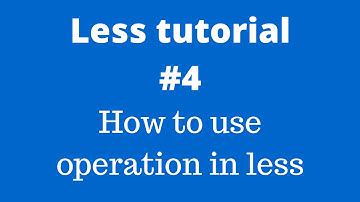 LESS- CSS Preprocessor Tutorial #4 - Operations