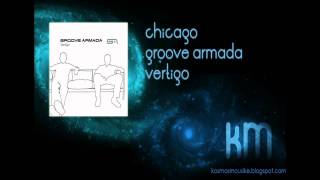 Chicago - groove armada / vertigo