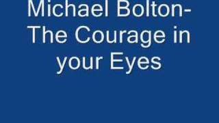 Watch Michael Bolton The Courage In Your Eyes video