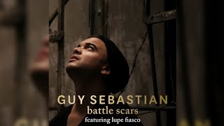 Guy Sebastian - Battle Scars (Ft. Lupe Fiasco) (HQ FLAC)