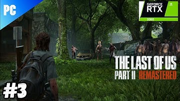 THE LAST OF US 2 REMASTERED PC Gameplay Part 3 [4K UHD 60FPS] - No Commentary