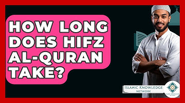 How Long Does Hifz Al-Quran Take? - Islamic Knowledge Network