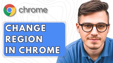 How To Change Region in Google Chrome Browser [2025 Guide]