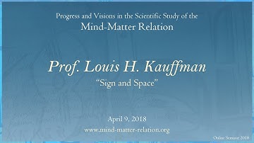 Sign and Space (Prof. Louis H. Kauffman)