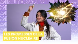 Les promesses de la fusion nucléaire | MAJ