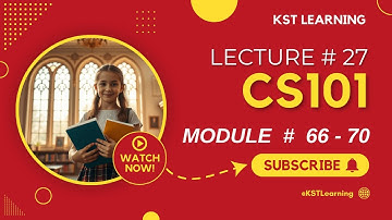 CS101 Module No 66 to 70 | CS101 Short Lectures