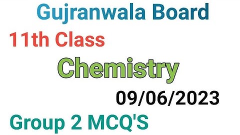 11th class chemistry question paper 2023|Gujranwala board|11 class chemistry group 2 mcqs paper 2023