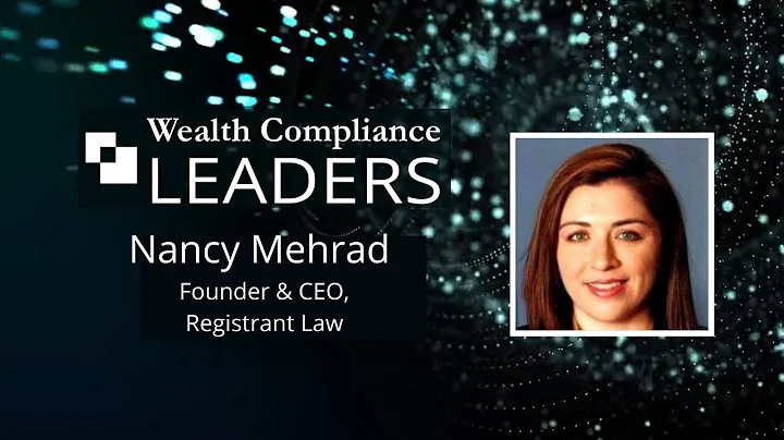 Wealth Compliance Leaders featuring Nancy Mehrad, ...