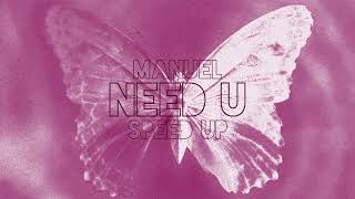 Manuel-Need U (Puha)-Speed up