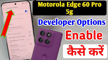 Motorola edge 60 Pro 5g me developer option enable kaise kare / developer option setting in moto