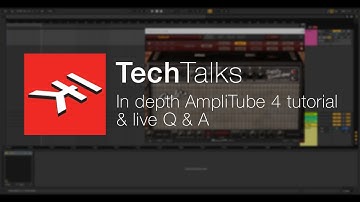 IK Tech Talks Live Stream @4PM - In-depth AmpliTube 4 Tutorial with Q & A #IKCreator
