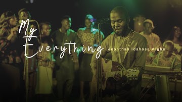 MY EVERYTHING - Jephthah Idahosa Aigbe