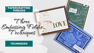Three Embossing Folder Techniques