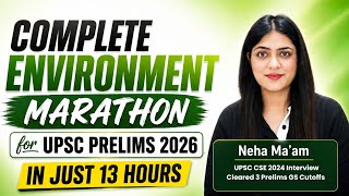 Complete Environment Marathon for UPSC Prelims 2026 in 12 Hours 🔥 by Neha Ma'am