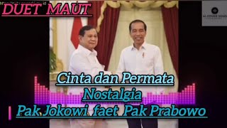 Cinta Dan Permata DUET MAUT pak Jokowi faet Pak Prabowo Nostalgia