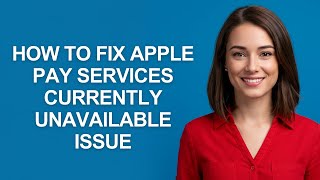 How To Fix Apple Pay Services Currently Unavailable Issue - AshleyHowTo