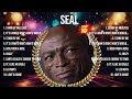 Seal Greatest Hits ~ Top 10 Best Songs To Listen in 2024