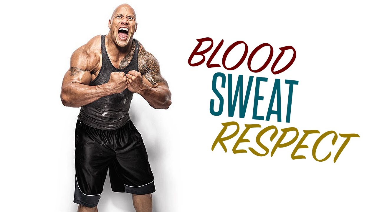 the rock blood sweat respect