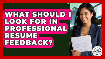 What Should I Look For In Professional Resume Feedback? - Job Success Network