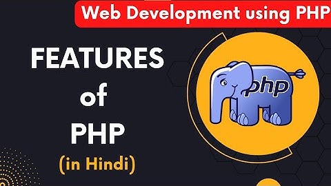 LEC-1.3 Features of PHP | in Hindi @AnjaliStudyPoint