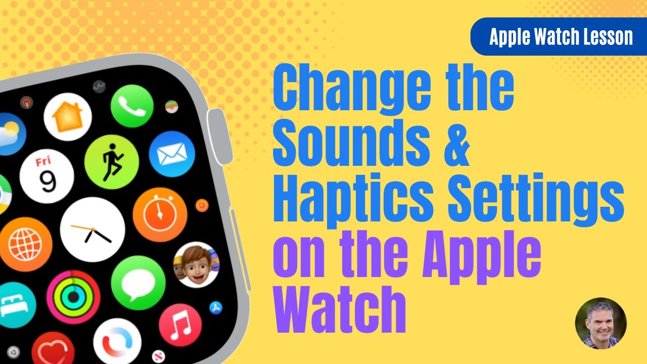 Change The Sound And Haptic Settings On The Apple Watch YouTube