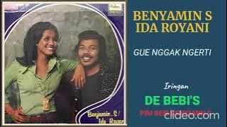 BENYAMIN S & IDA ROYANI  -  GUE NGGAK NGERTI