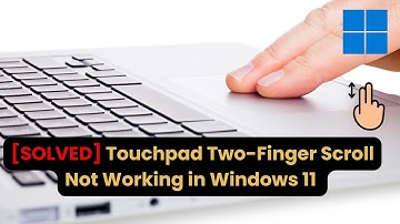 Fix Two Finger Scroll Not Working on Windows 11 (100% Working)