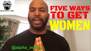 Five Ways To Get Women