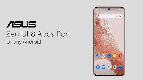 Asus Zen UI 8 apps for any Android