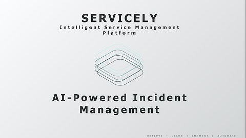 Servicely - AI powered Incident Management