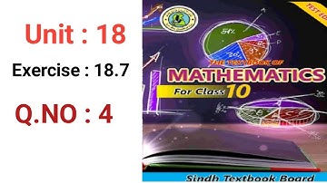 #Maths Class 10 | Unit 18 | Exercise 18.7 Q 4 | Sindh Textbook board